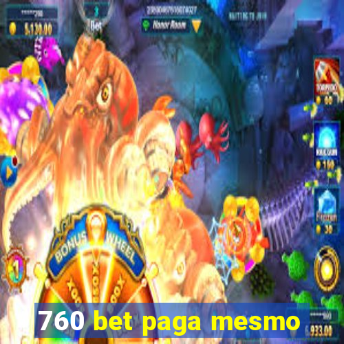 760 bet paga mesmo